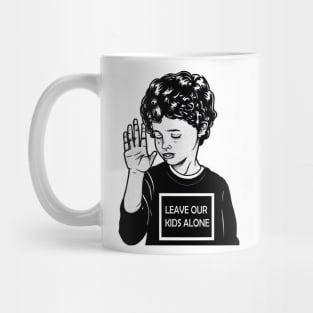 Leave our kids alone Mug